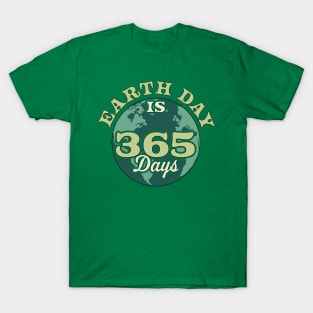 Earth Day is 365 Days Retro Vintage Climate Change Earth Day T-Shirt